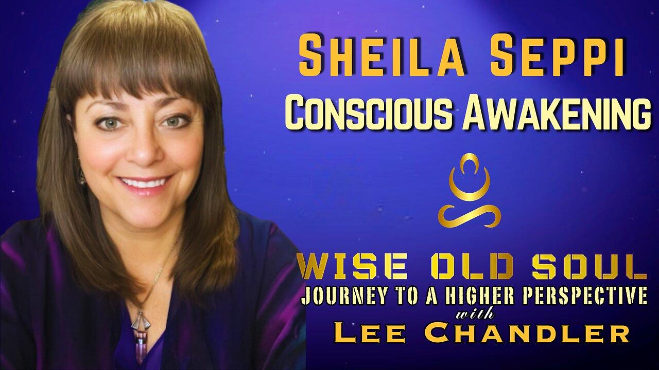 Sheila Seppi - Conscious Awakening The Wise Old Soul Podcast