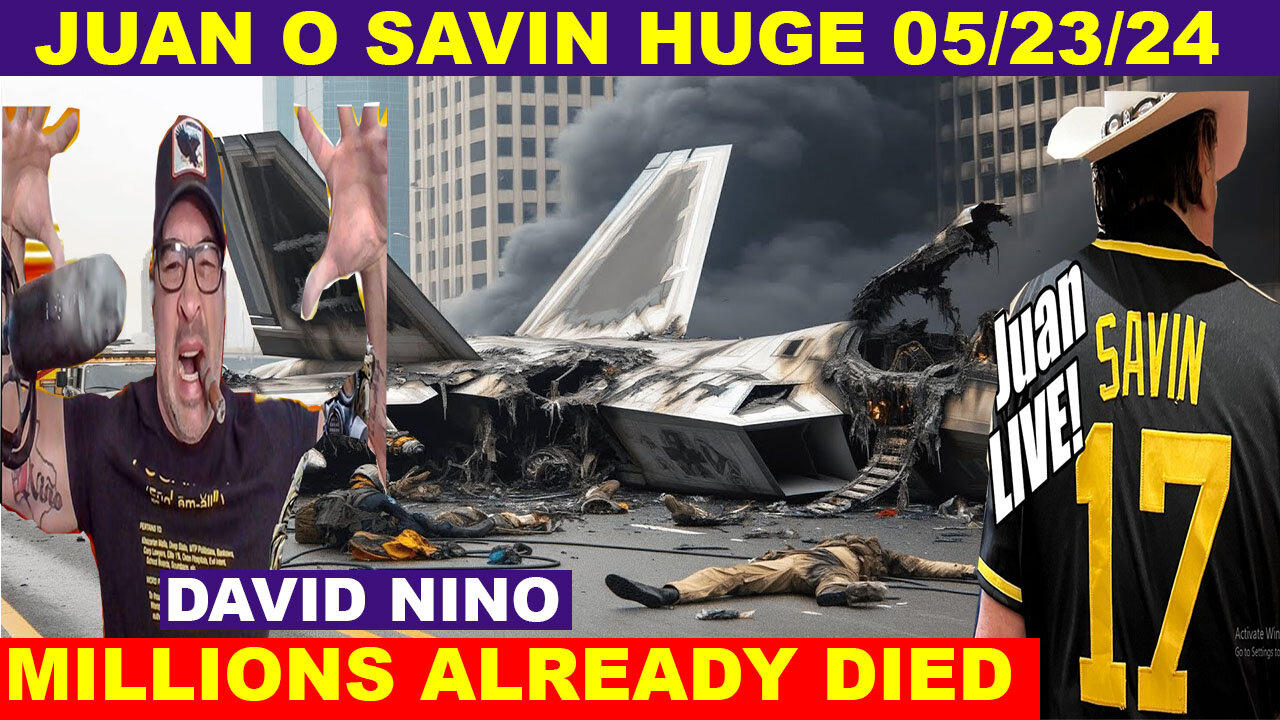 Juan O Savin & David Nino Update Today's 05/23/2024 🔴 MILITARY IS THE ONLY WAY