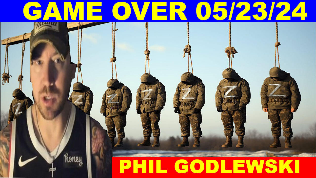 PHIL GODLEWSKI SHOCKING NEWS 05/23/2024 🔴 MILITARY IS THE ONLY WAY 🔴 Benjamin Fulford #2