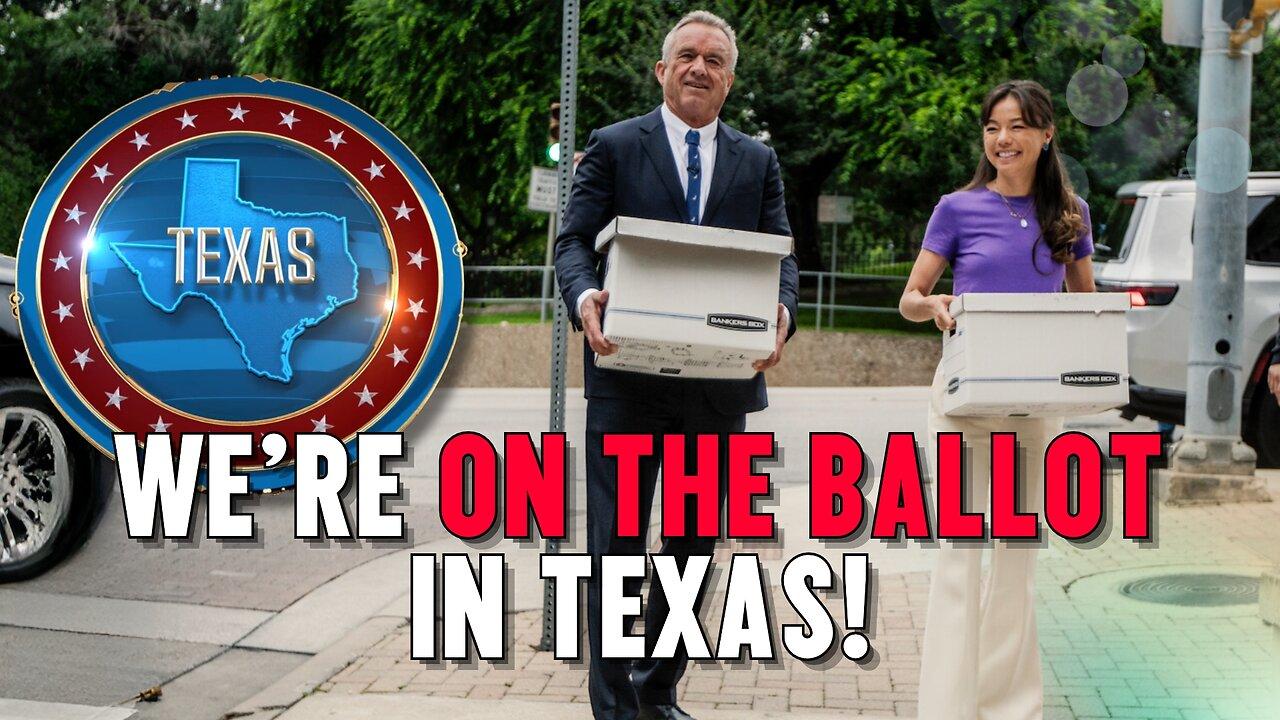 RFK Jr.: We’re On The Ballot In Texas!