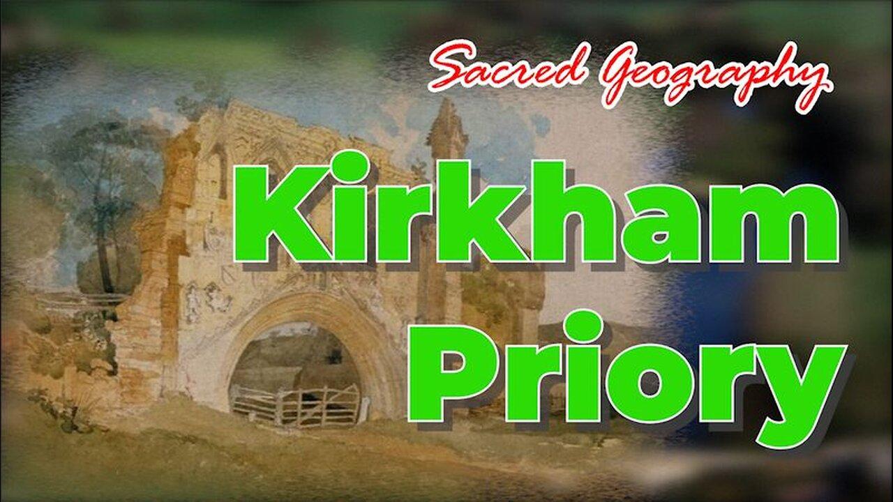 Sacred Geography - Kirkham Priory