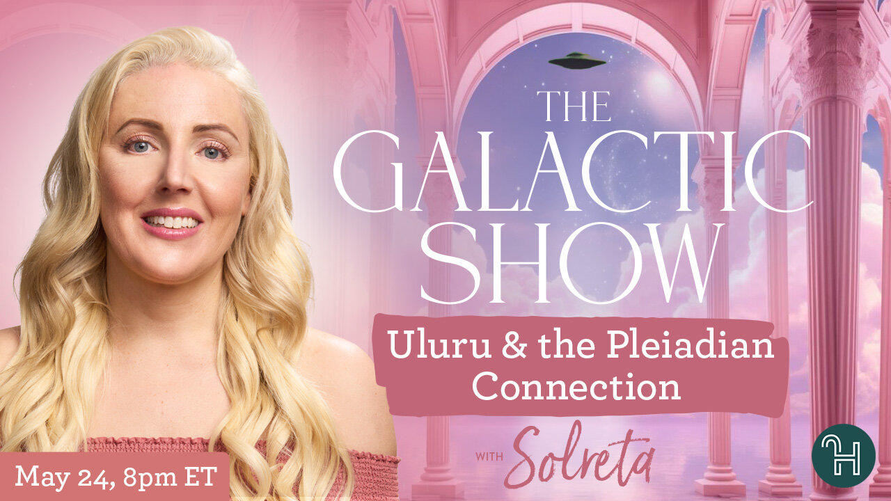 🛸 The Galactic Show with Solreta • Uluru & the Pleiadian Connection