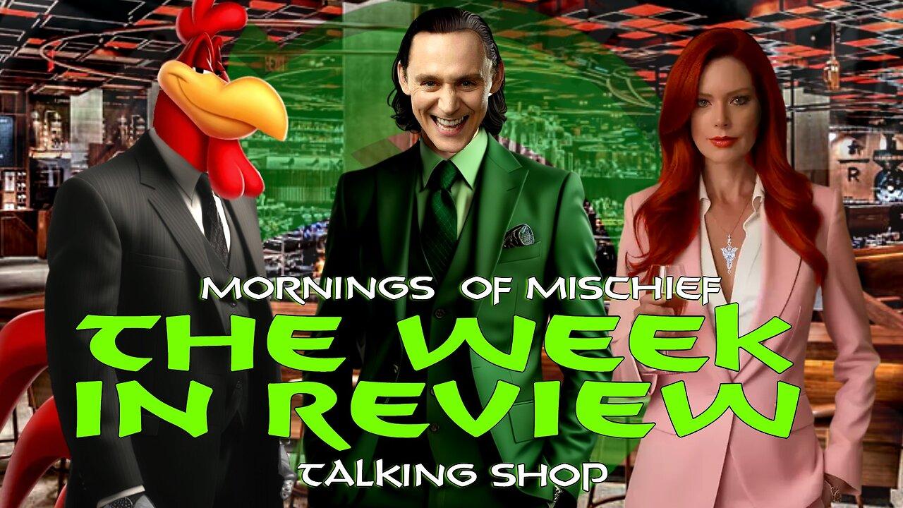 Mornings of Mischief The Week in Review - Talking Shop with Arwyn & Dave Bob