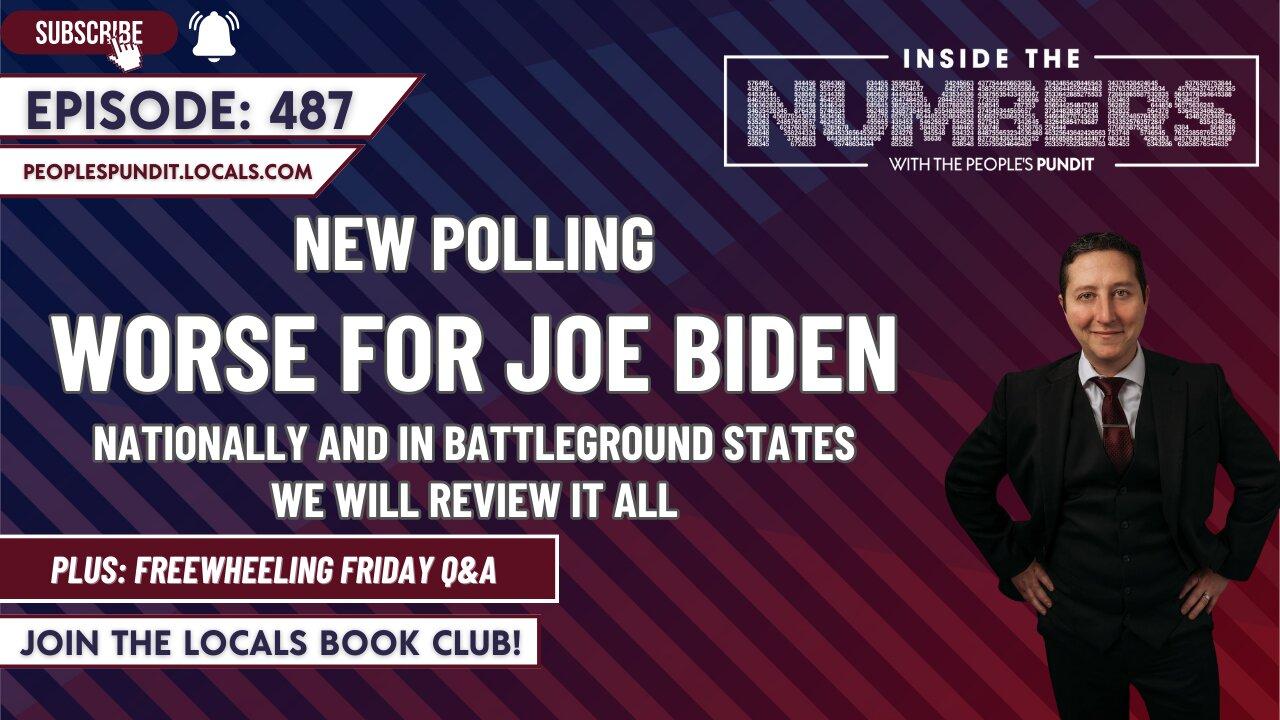 NEW Polls Get Worse for Joe Biden | Inside The Numbers Ep. 487