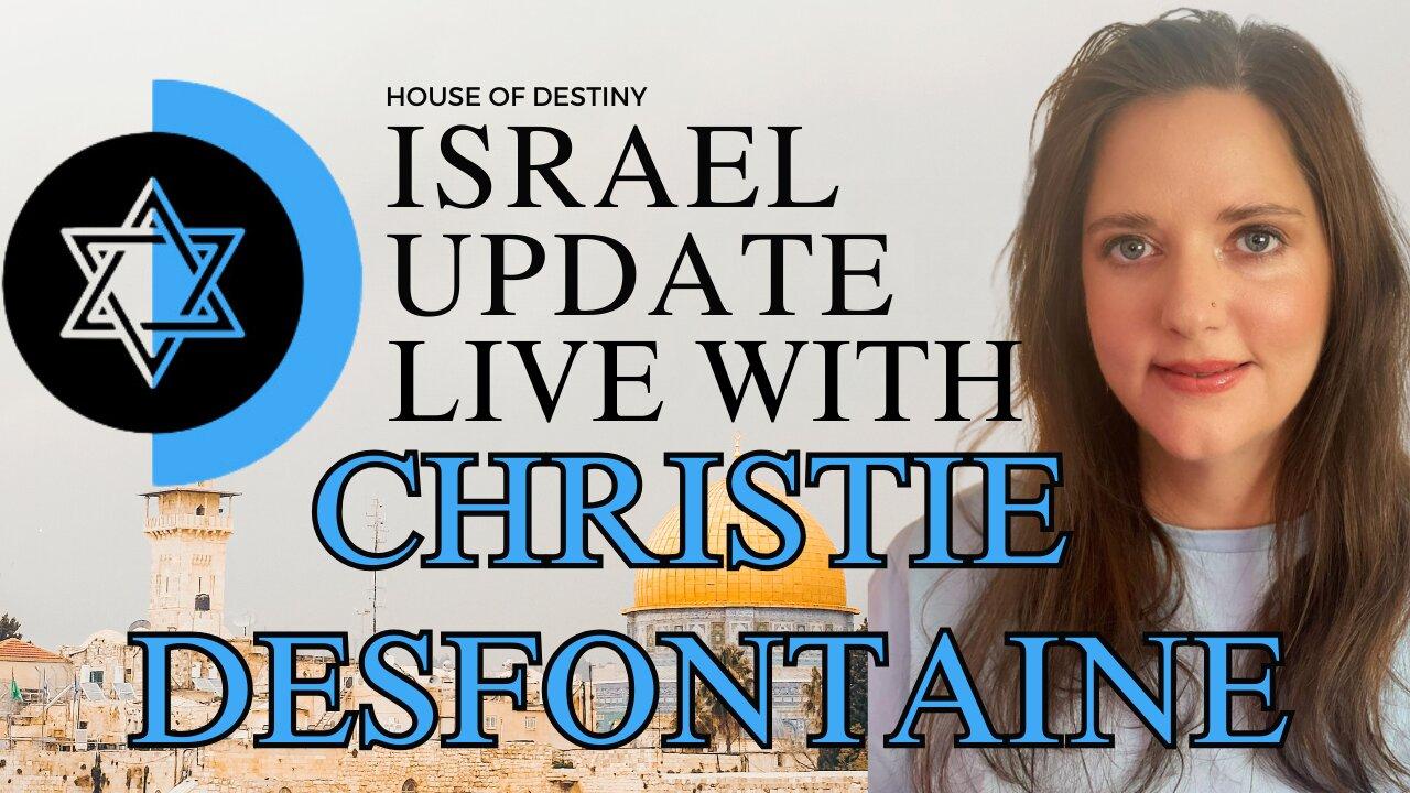 ISRAEL UPDATE LIVE WITH CHRISTIE DESFONTAINE