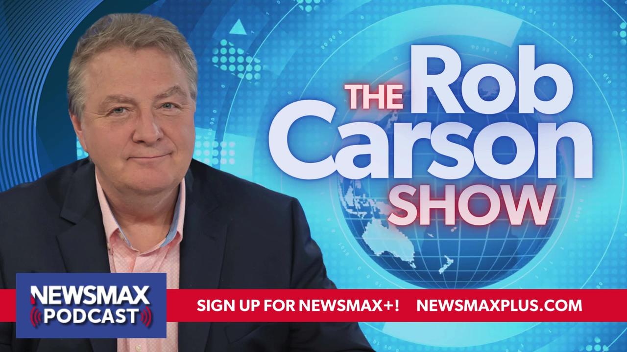 The Rob Carson Show (05/24/2024) - Hour 1 | Newsmax Podcasts