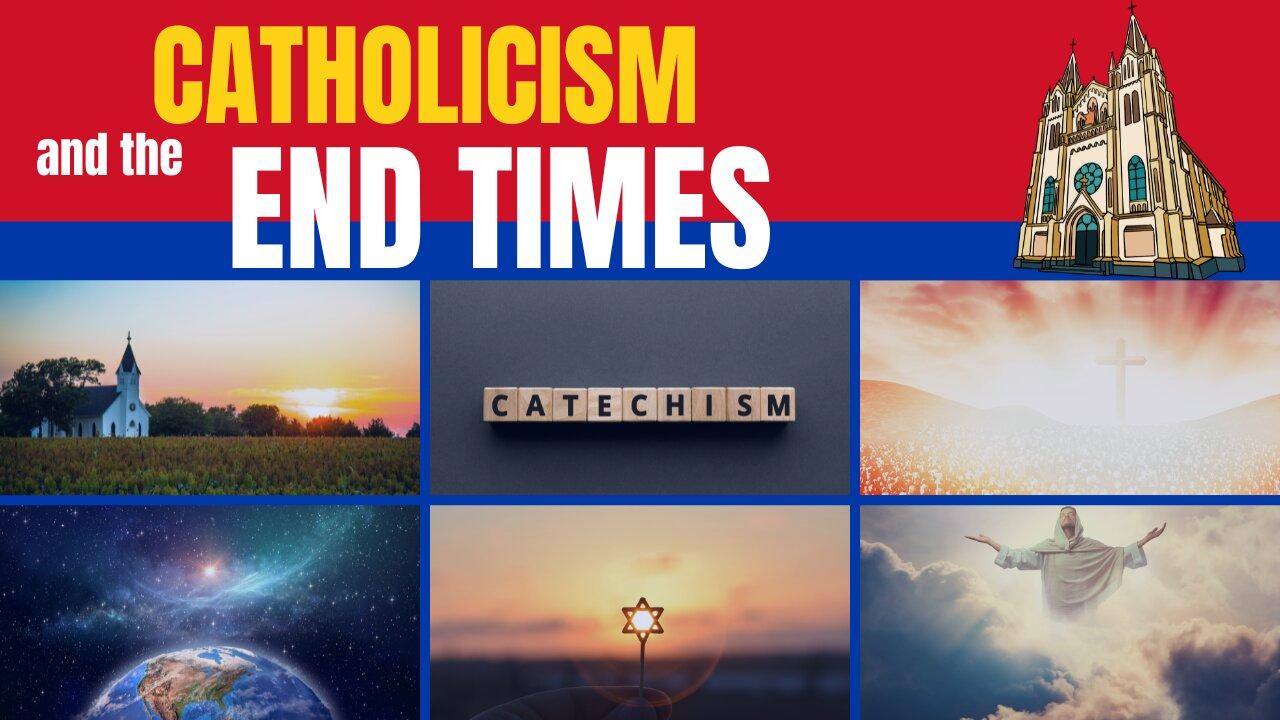 Catholicism and The Last Days | 214