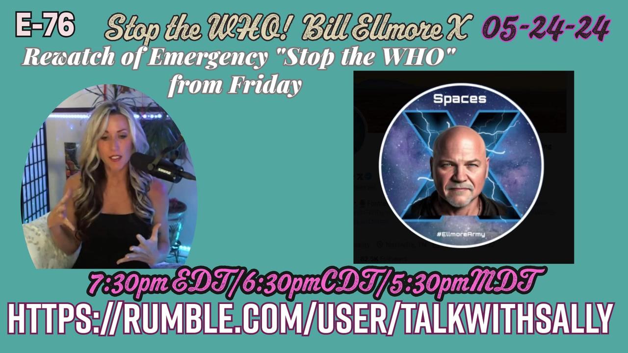 Freedom Friday Stop the W.H.O 05-24-24(7:30pmEDT/6:30pmCDT/5:30MDT)