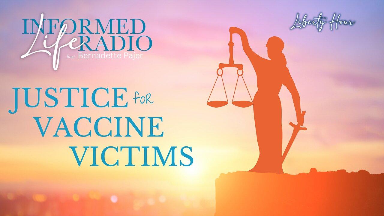Informed Life Radio 05-24-24 Liberty Hour - Justice for Vaccine Victims