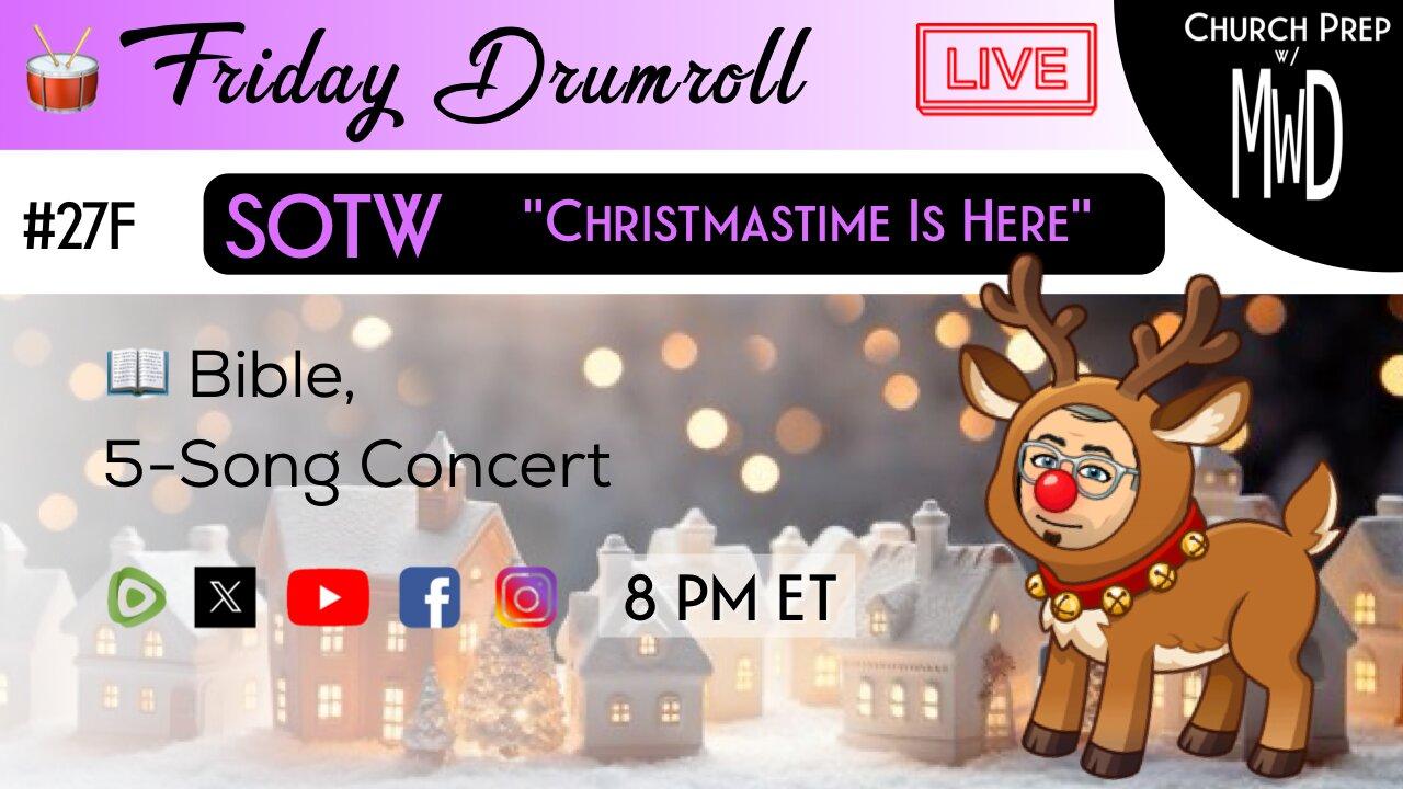 🥁 #27F 📖Bible: "Christmastime Is Here" | Church Prep w/ MWD