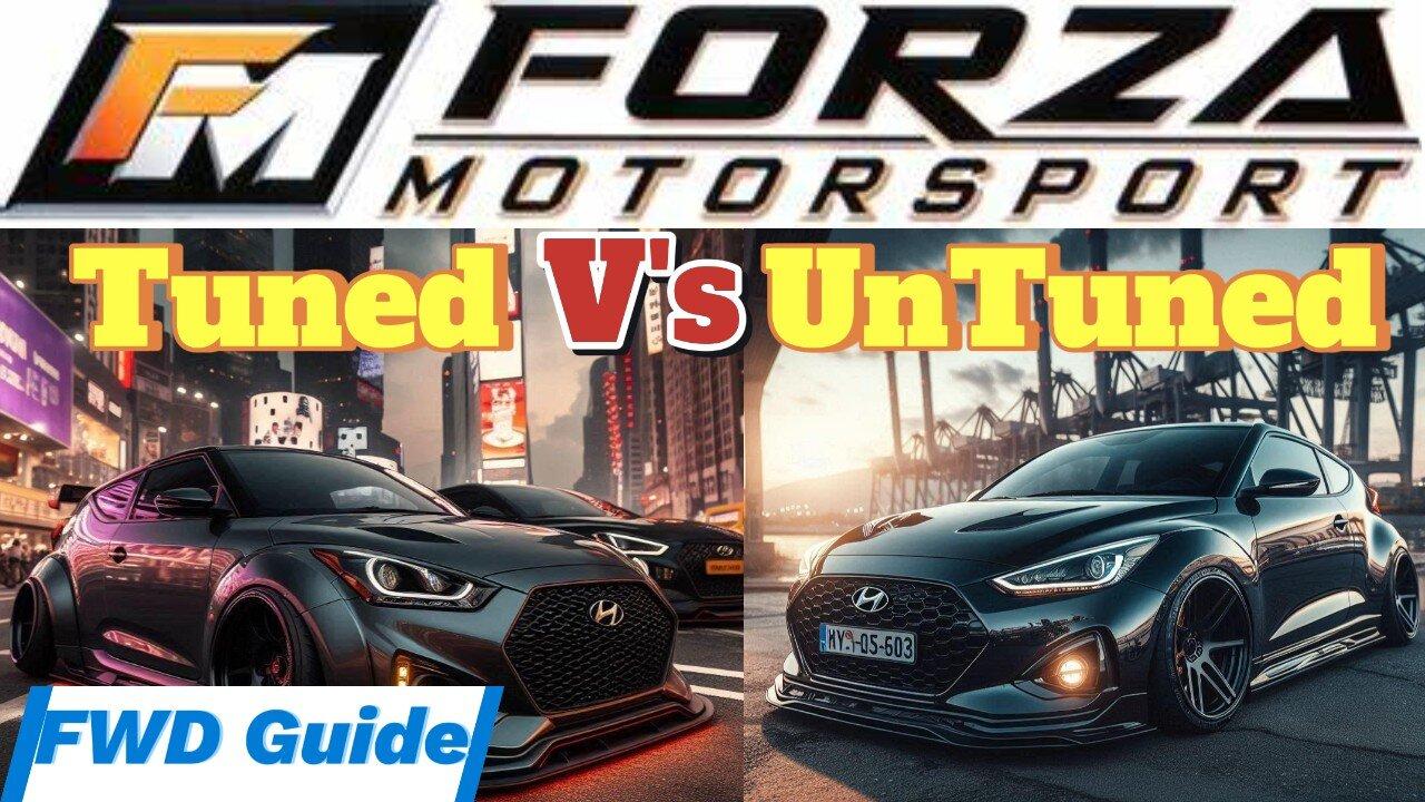 Forza Motorsport, Tuned V Untuned + FWD Tuning Guide
