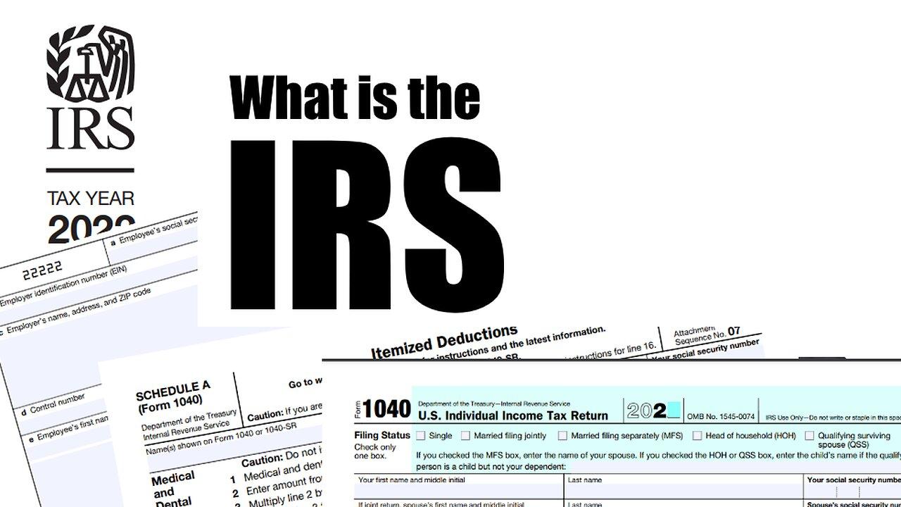 What is the IRS (Internal Revenue Service)