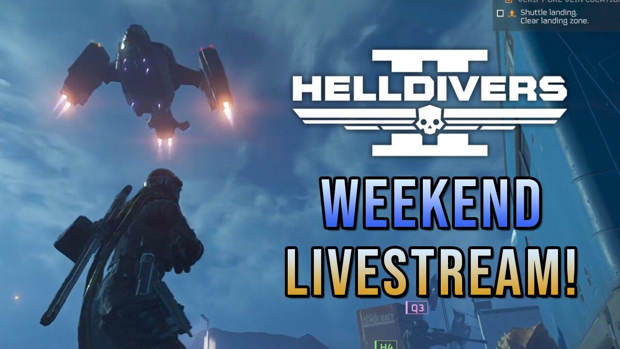 Suit Up Cadets! - Helldivers 2 Weekend Livestream