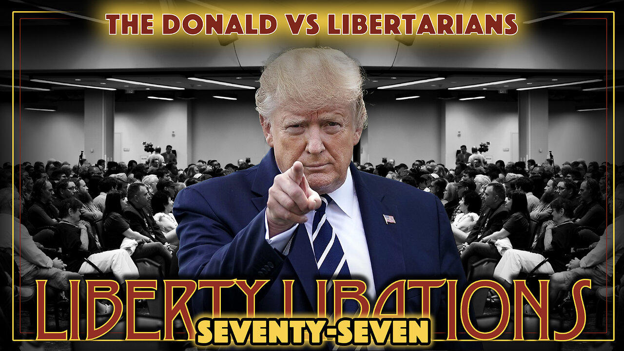 Watch Trump Speak LIVE to Hostile Libertarians - LL#77