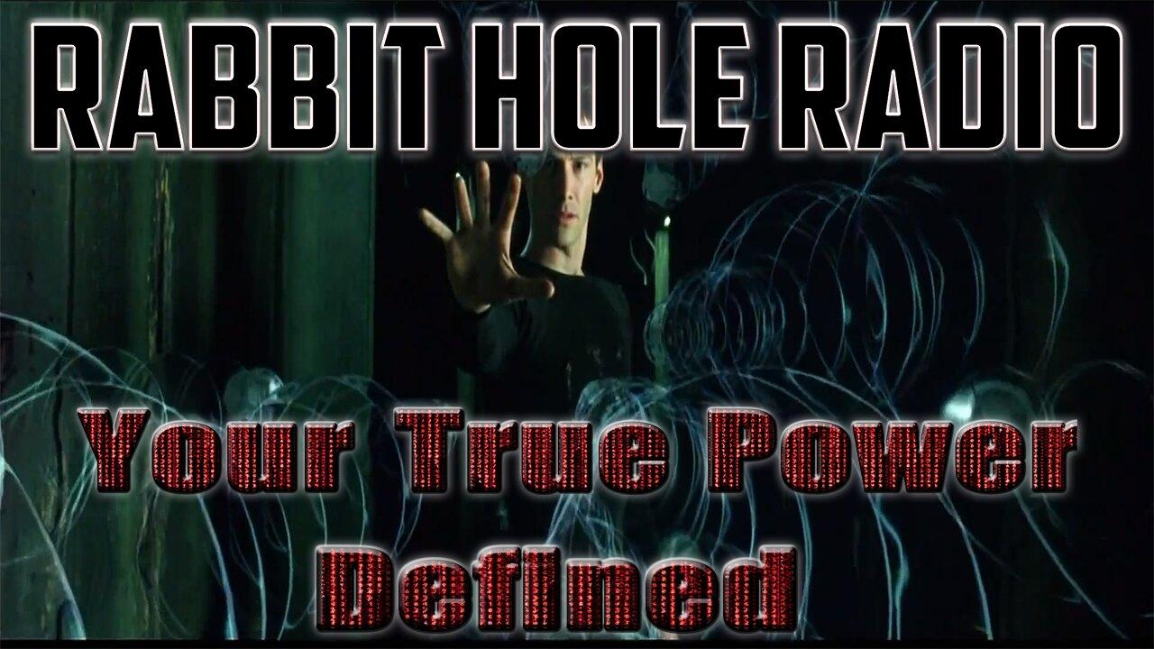 Rabbit Hole Radio - Your True Power Defined