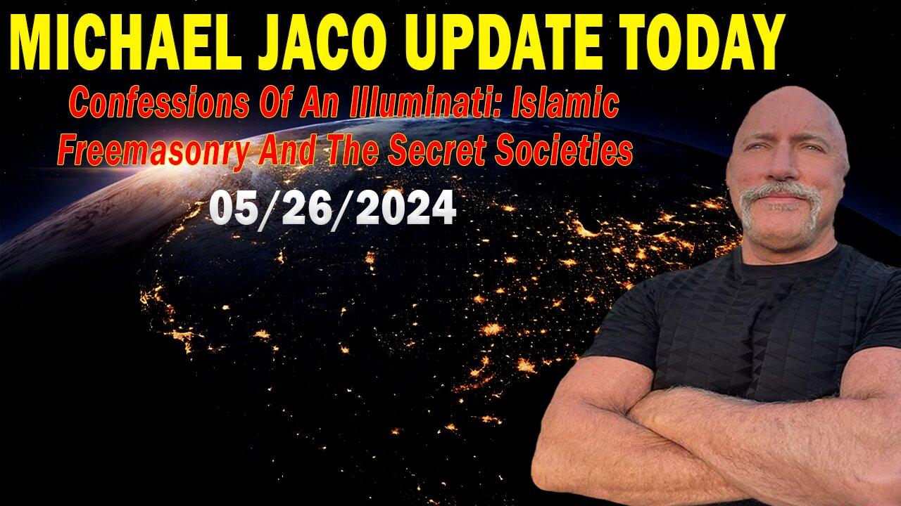 Michael Jaco Update Today: "Michael Jaco Important Update, May 26, 2024"