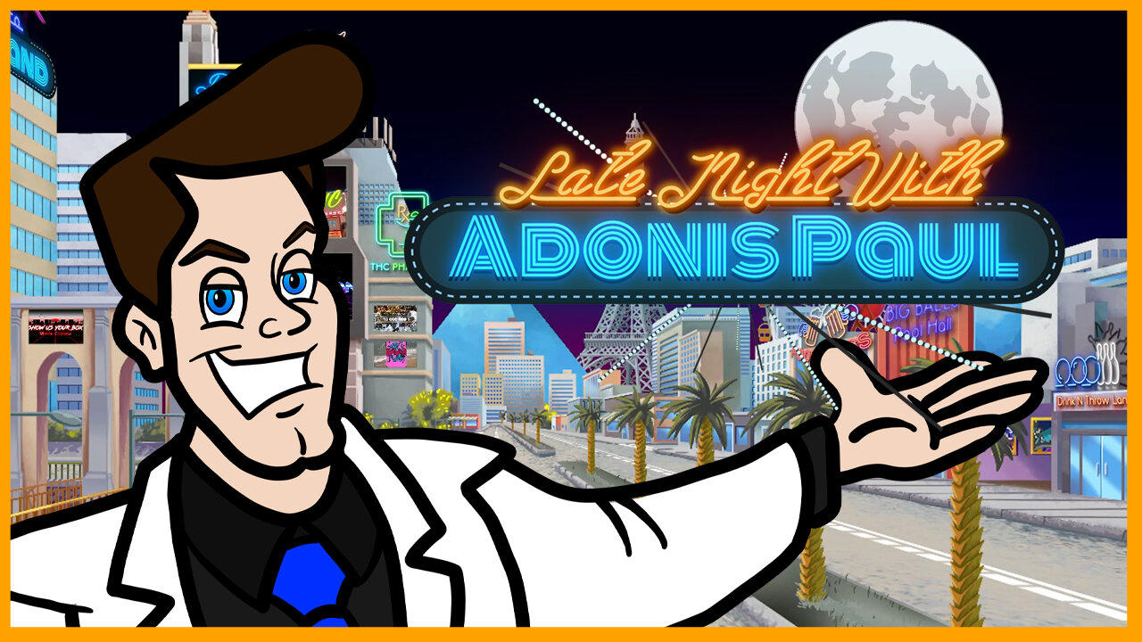 Late Night with Adonis Paul - He's Trash and You Are Trash if You Support Him - 05/25/2024