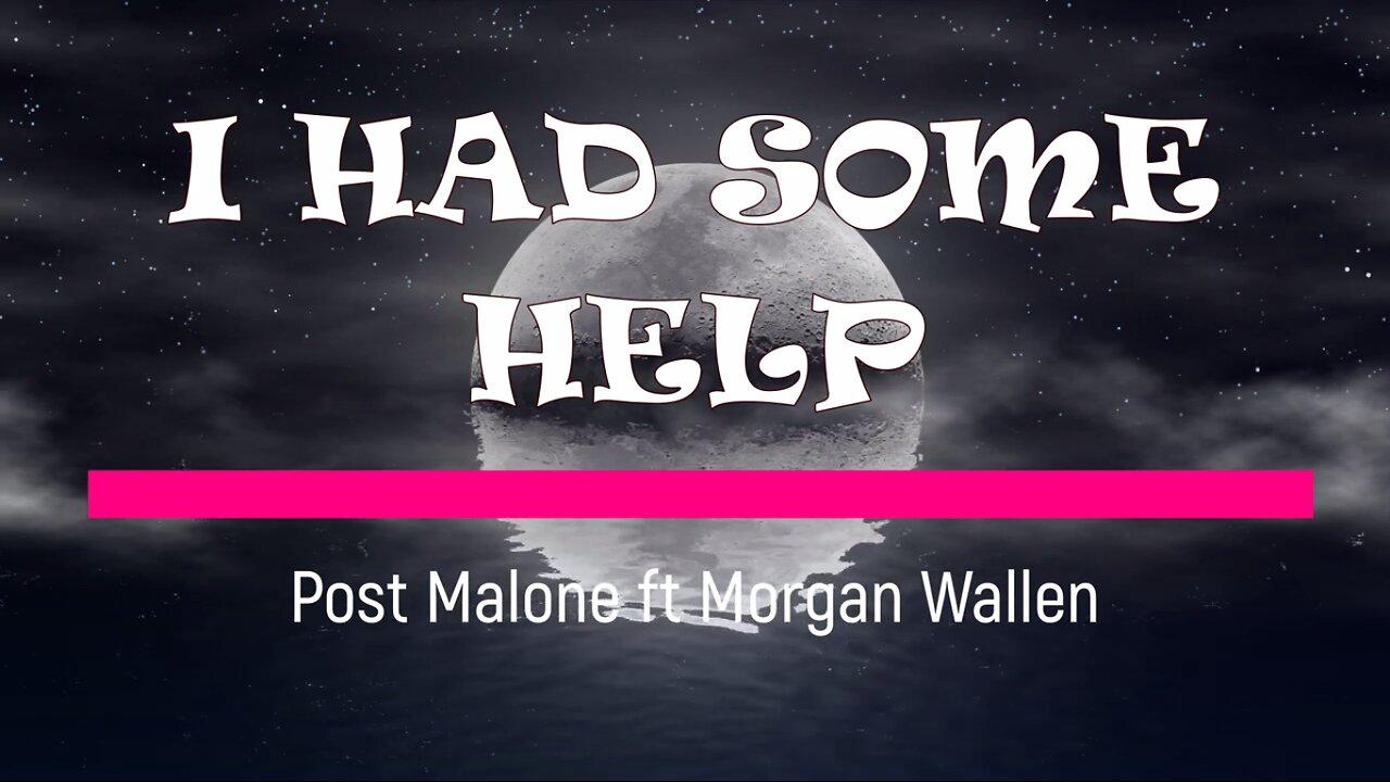 Melody Moods Lyrics : I Had Some Help by Post Malone featuring Morgan Wallen I Lyrics Video I HD