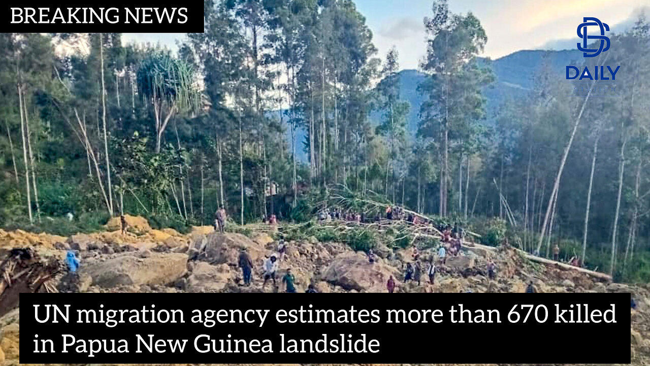 UN migration agency estimates more than 670 killed in Papua New Guinea landslide|latest news|