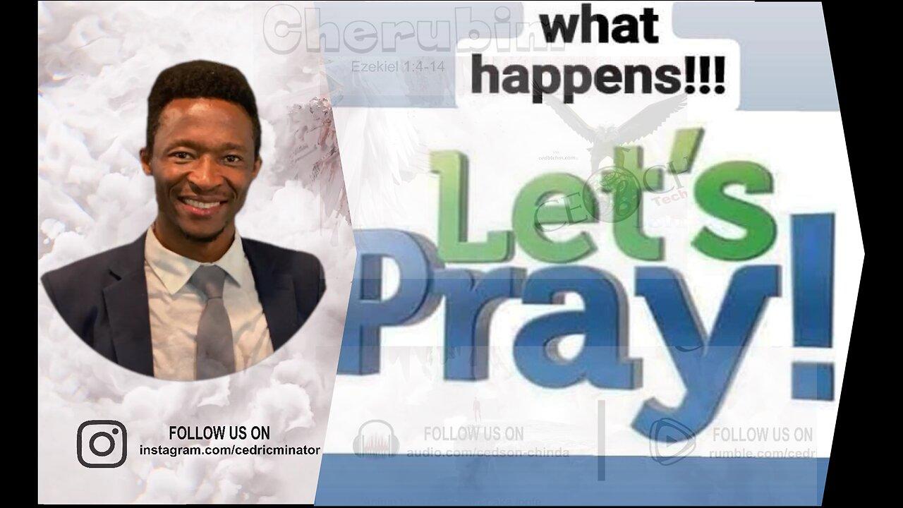 What happens! let us Pray | 05/26/2024.