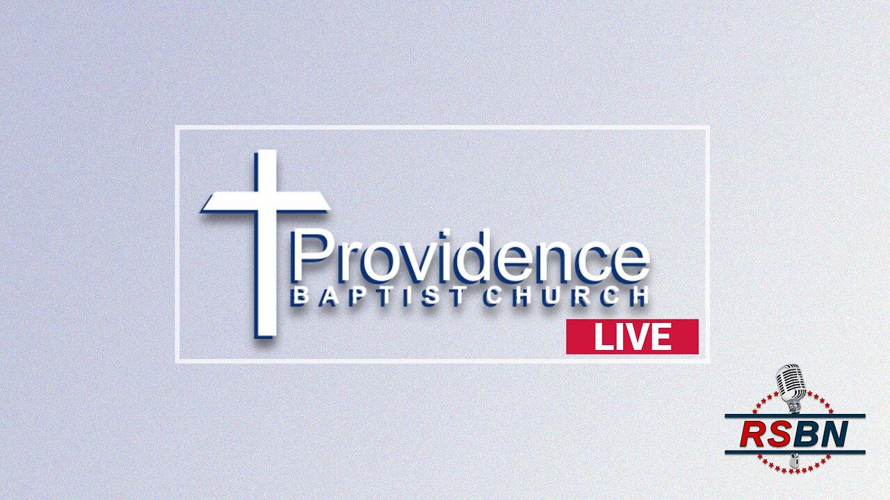 Live: Providence Baptist Church on RSBN: Sunday Morning Worship Service 5/26/24