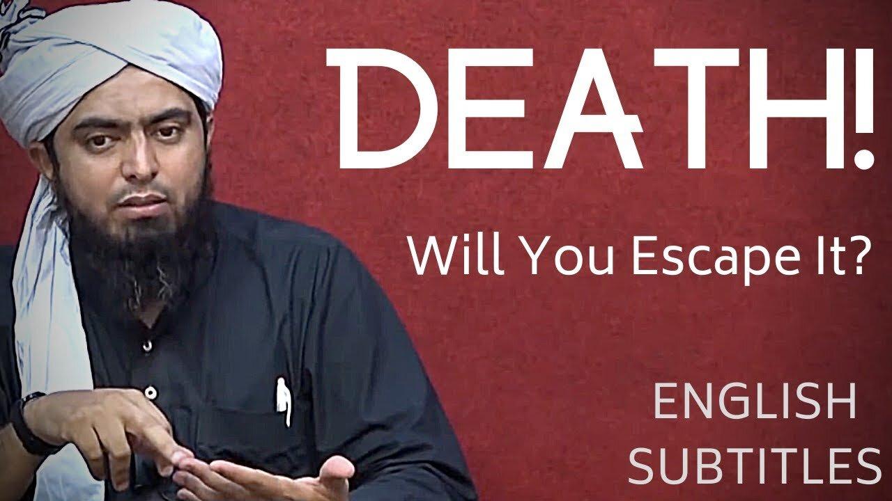 Will You Escape Death? - By Engineer Muhammad Ali Mirza [Islamic Reminders]