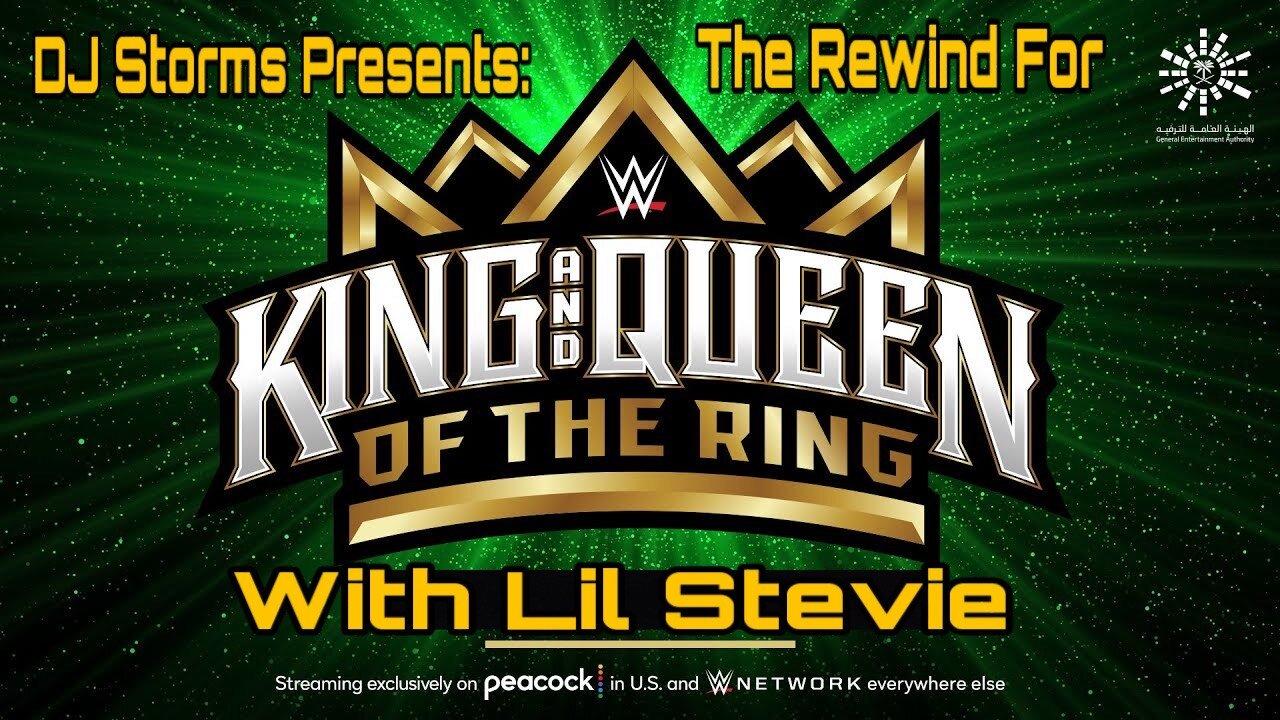The Rewind for WWE King & Queen of the Ring with Lil Stevie