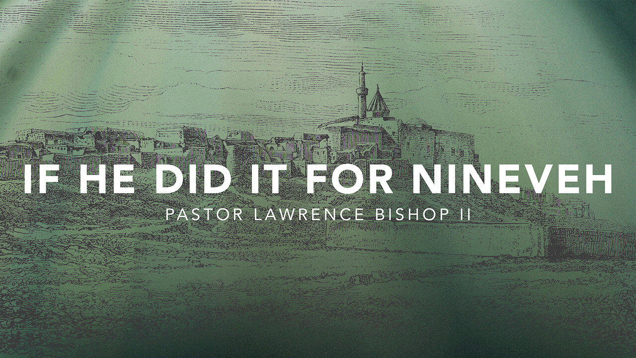If He Did It For Nineveh by Pastor Lawrence Bishop II | Sunday Night Service 05-26-24