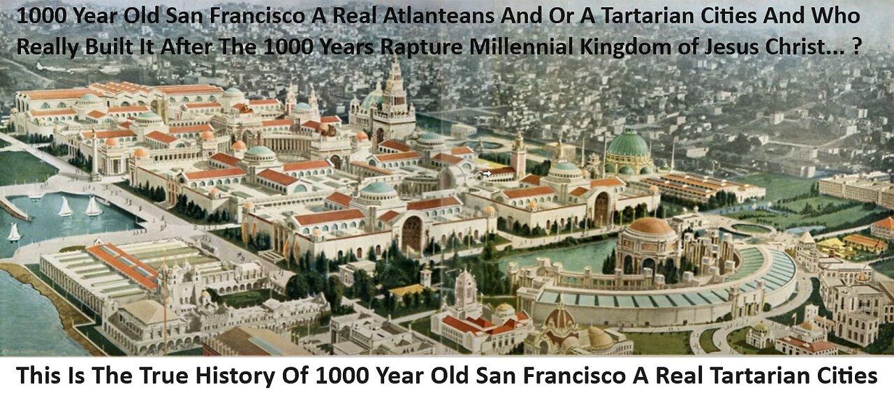 This Is The True History Of 1000 Year Old San Francisco A Real Tartarian Cities
