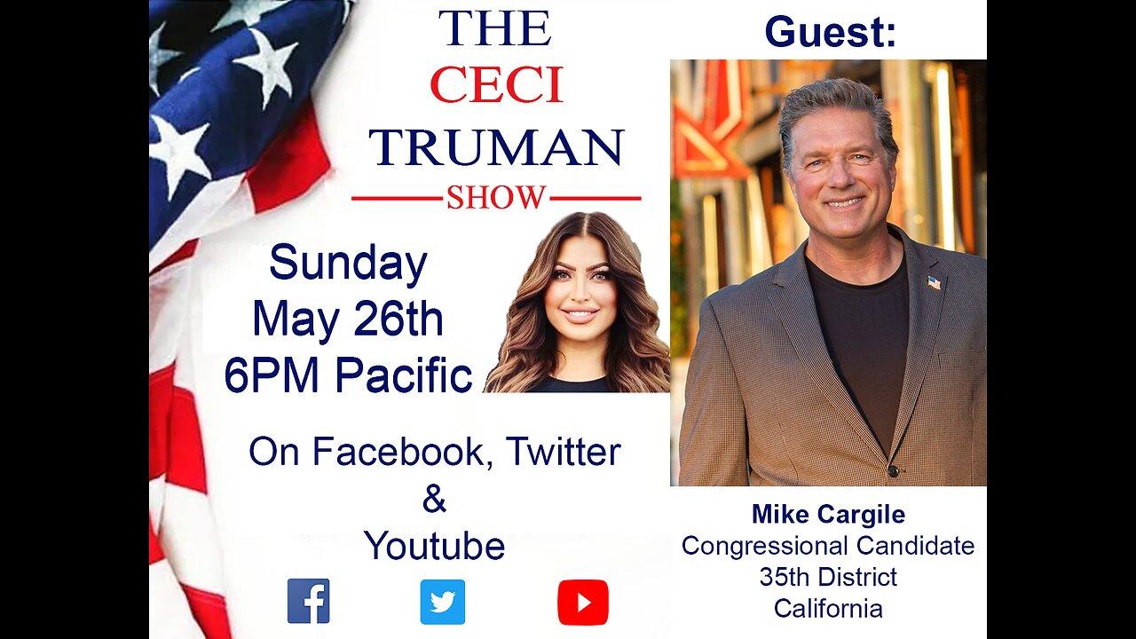 5-26-2024 The Ceci Truman Show with guest Mike Cargile