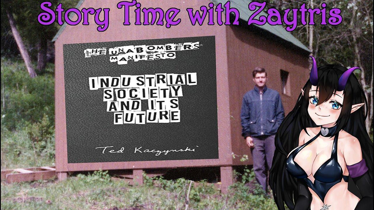 Story Time with Zay! [The Unabomber Manifesto by Ted Kaczynski] PT4