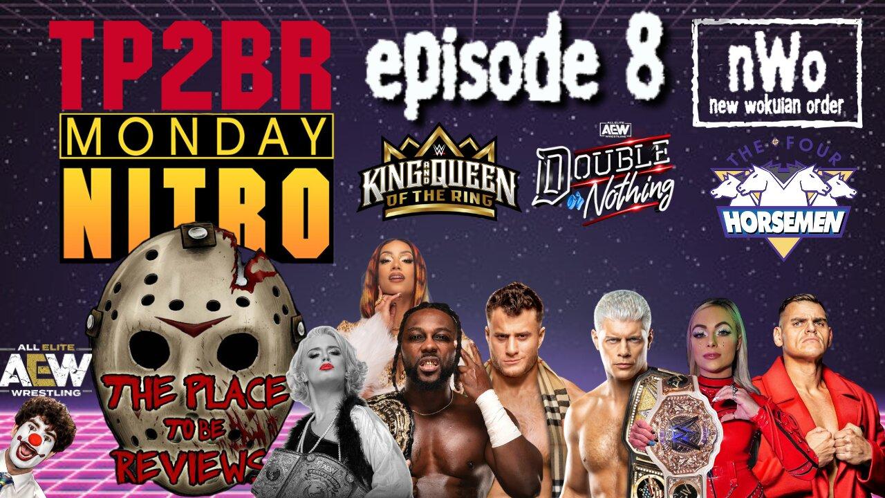 TP2BR Monday Nitro | MJF Returns AEWDON King of the Ring Mug Shawtys WWE Forest Gump | Episode 8 |