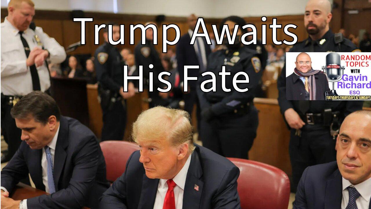Trump Awaits His Fate