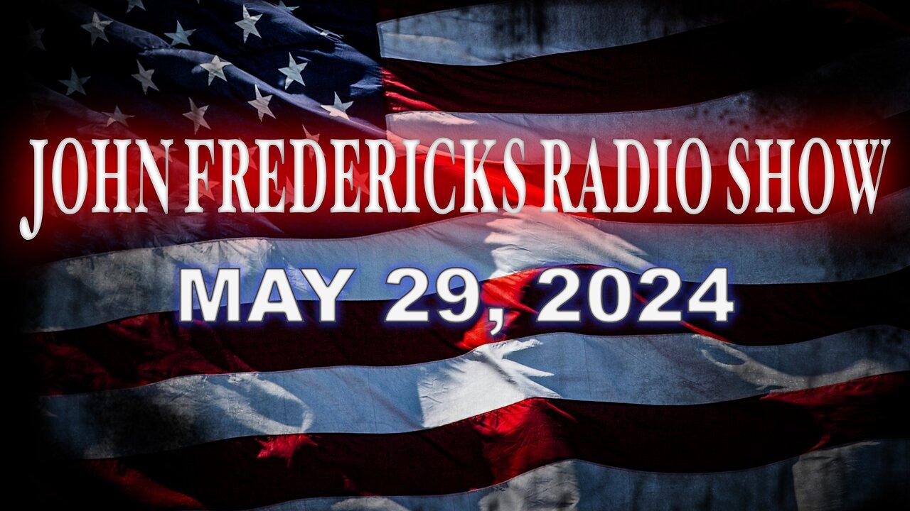 The John Fredericks Show [Live Radio & TV Show] May 29, 2024