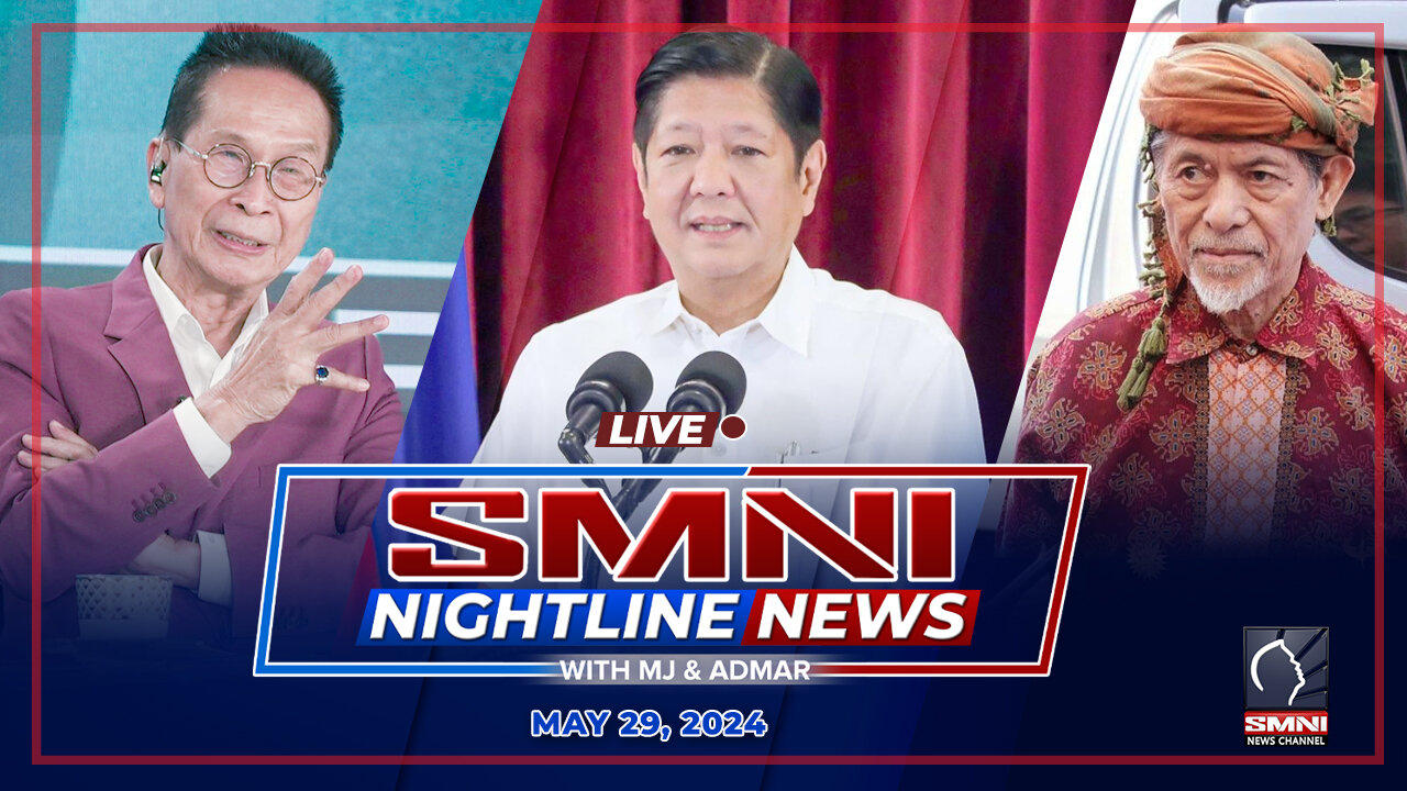 LIVE: SMNI Nightline News with MJ Mondejar & Admar Vilando | May 29, 2024