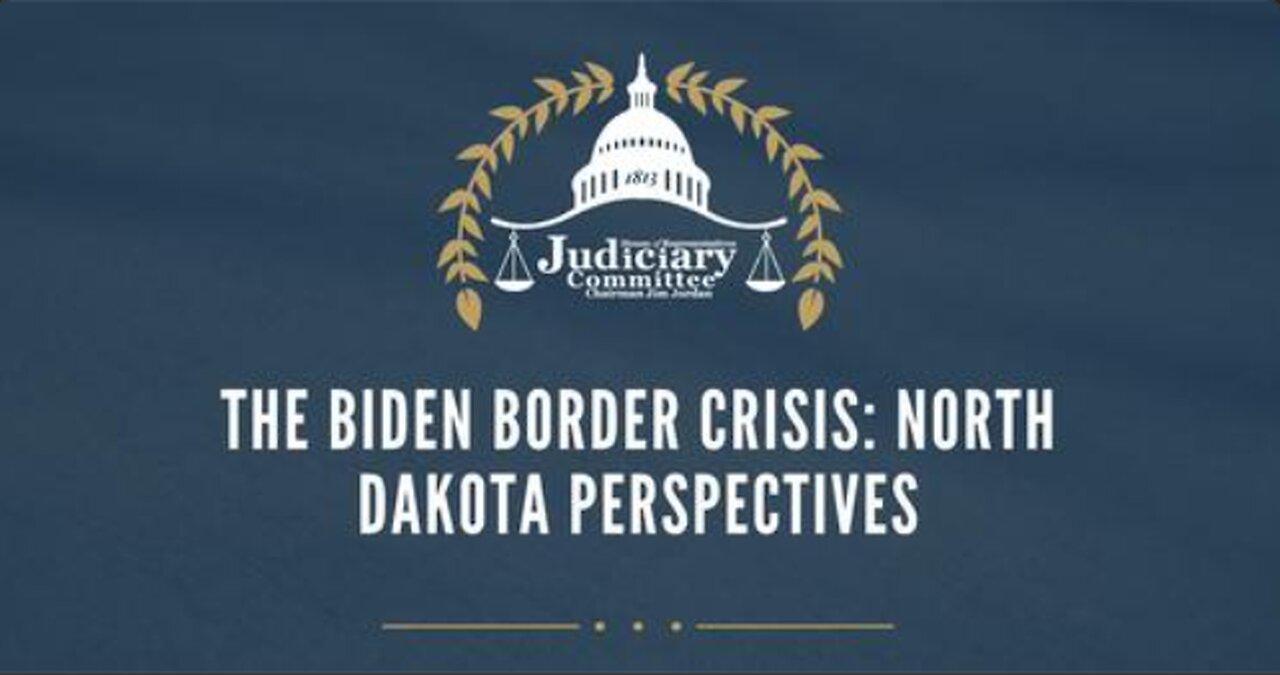 The Biden Border Crisis: North Dakota Perspectives