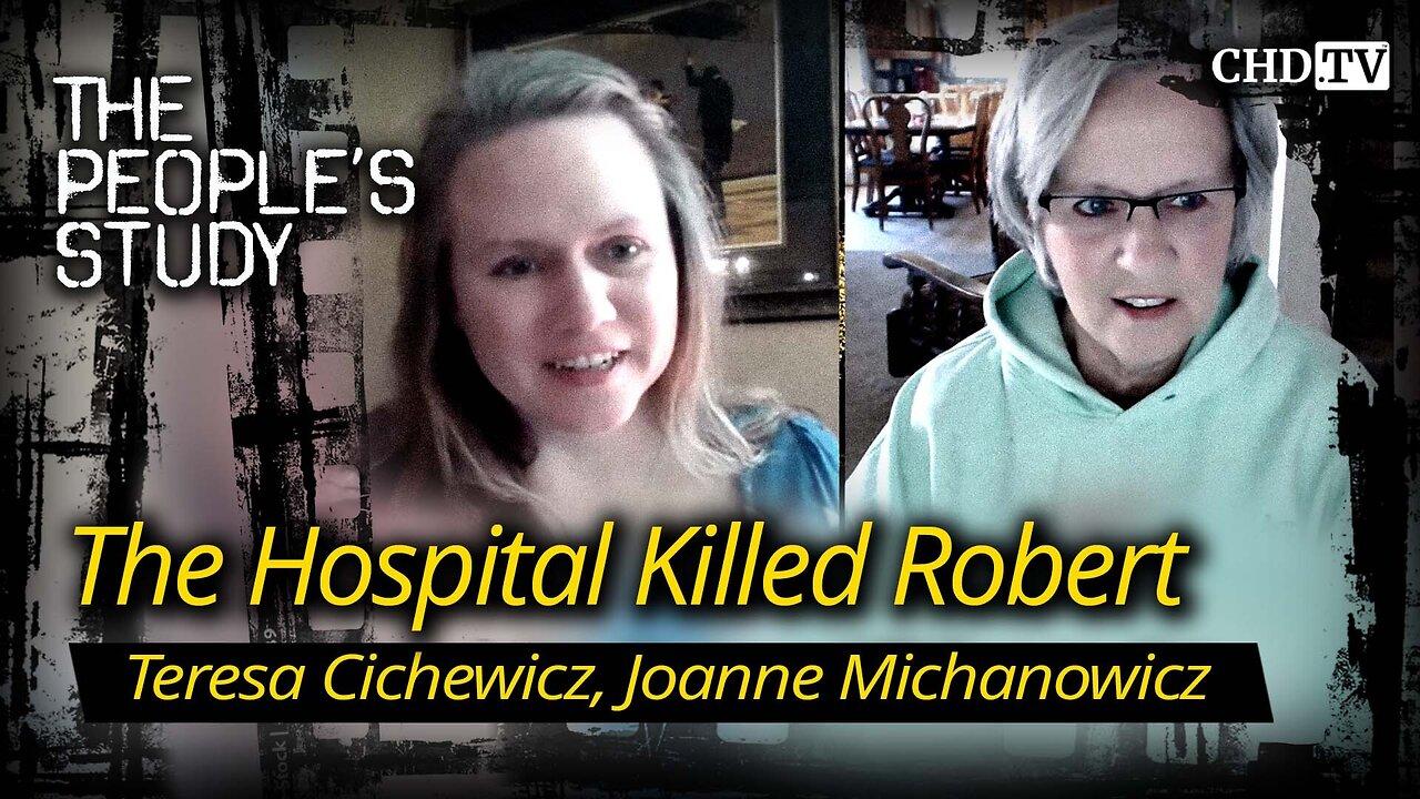 The Hospital Killed Robert