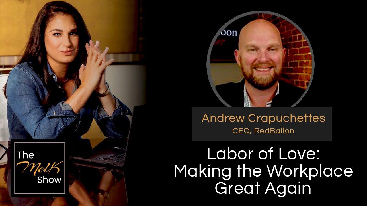Mel K & Andrew Crapuchettes | Labor of Love: Making the Workplace Great Again | 5-29-24