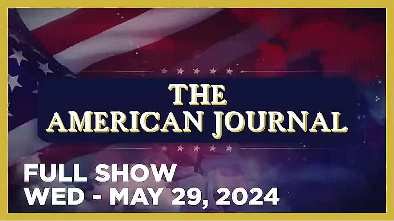 AMERICAN JOURNAL (Full Show) 05_29_24  Wednesday