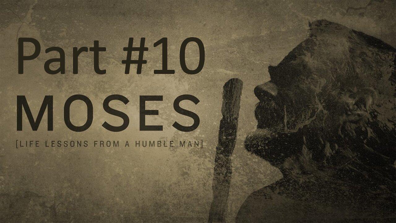 Moses [Lessons from a humble man] part #10 | Wednesday night