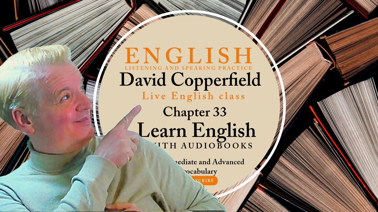 Learn English Audiobooks" David Copperfield" Chapter 33 (Advanced English Vocabulary)