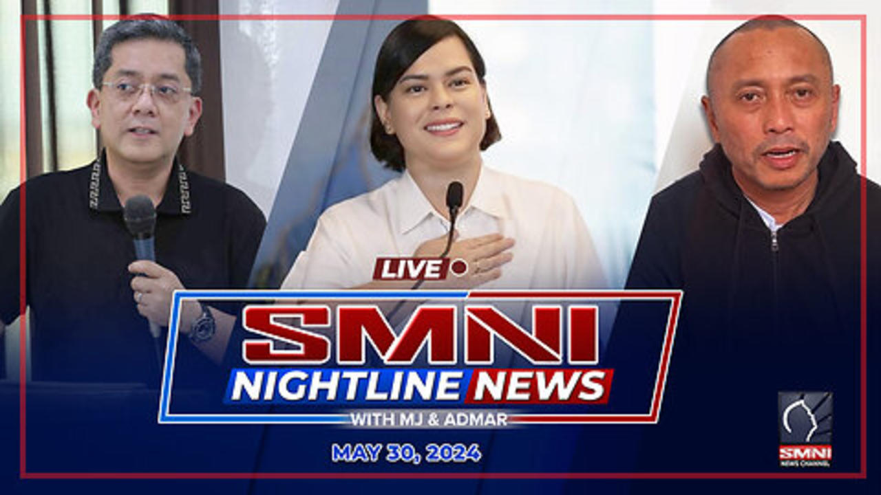 LIVE: SMNI Nightline News with MJ Mondejar & Admar Vilando | May 30, 2024