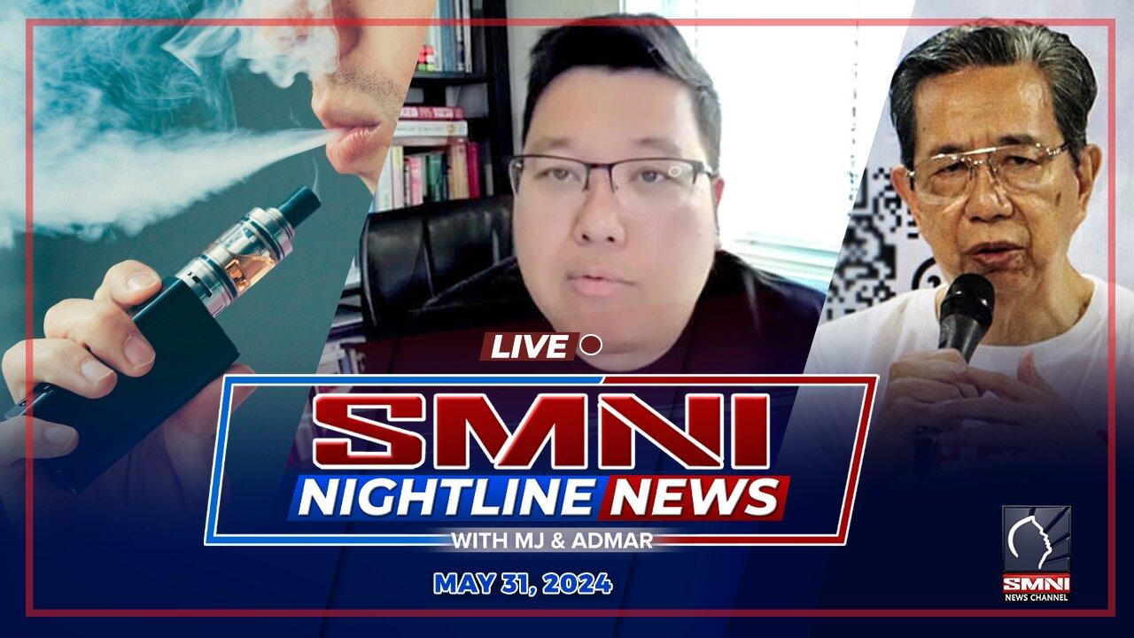 LIVE: SMNI Nightline News with MJ Mondejar & Admar Vilando | May 31, 2024