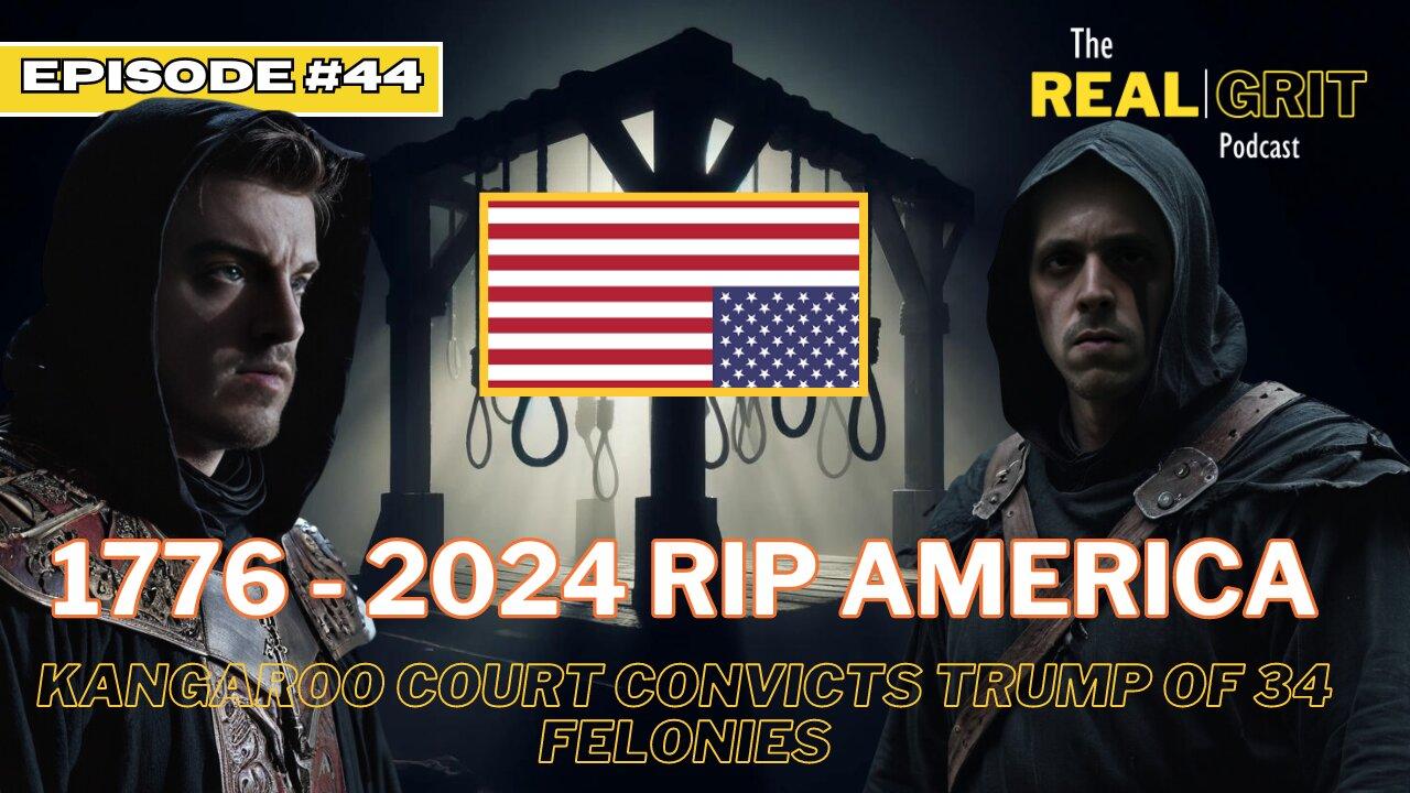 Episode 44: 1776 - 2024 RIP America