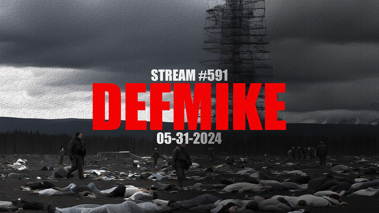 05.31.24 THE DEFMIKE STREAM #591