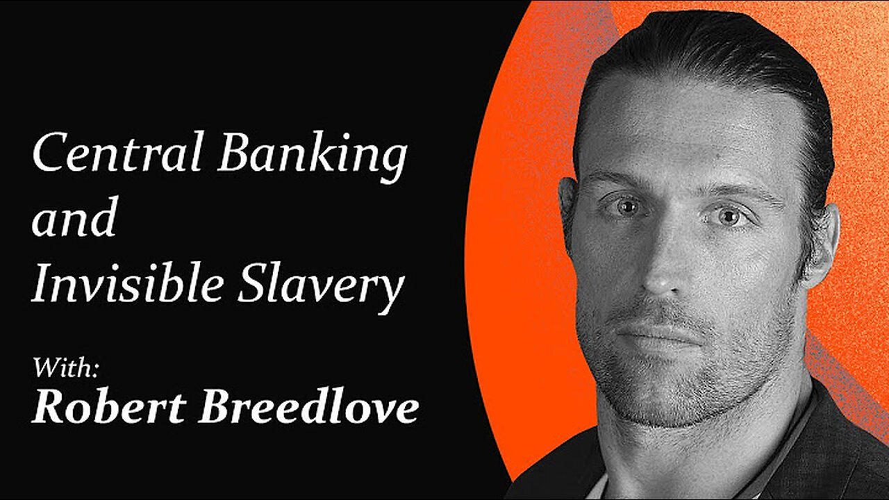 Central Banking and Invisible Slavery. Robert - One News Page VIDEO