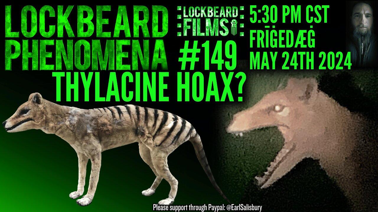 LOCKBEARD PHENOMENA #149.  Thylacine Hoax?