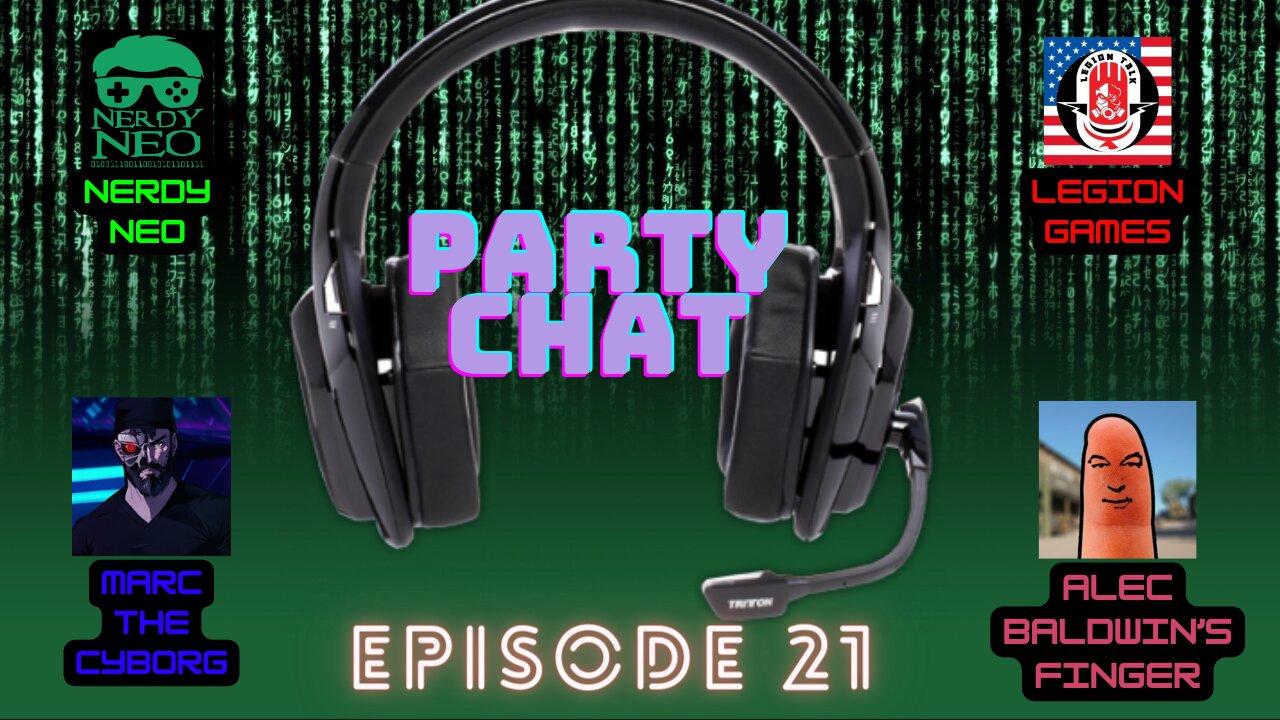 Party Chat ep 21 with Alec Baldwin's Finger