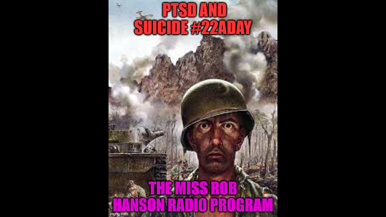 Veteran Suicide and PTSD - The Miss Rob Hanson Radio Program