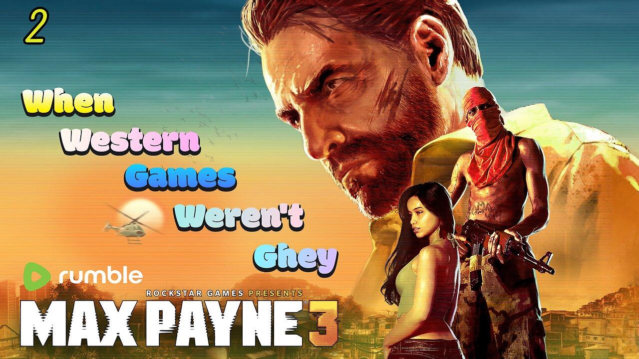 Max Payne 3 (2012) Part 2 | When Western Games Weren't Ghey #2